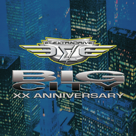 ELEKTRADRIVE - Big City XX Anniversary [remastered + bonus] (2018)