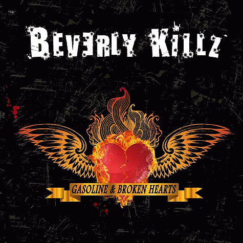 BEVERLY KILLZ - Gasoline & Broken Hearts (2012)