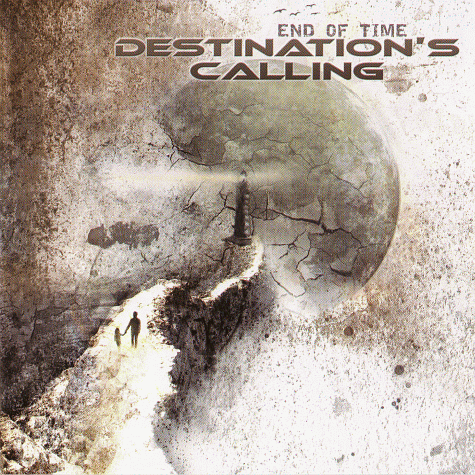 DESTINATION'S CALLING - End Of Time (2012)