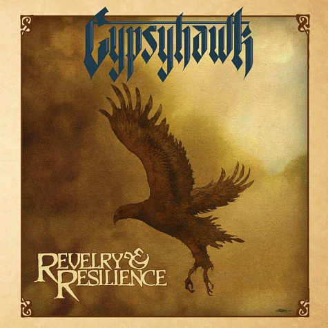 GYPSYHAWK - Revelry & Resilience (2012)