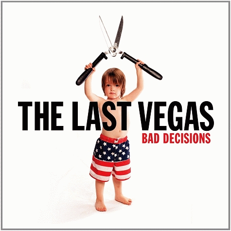 THE LAST VEGAS - Bad Decisions (2012)