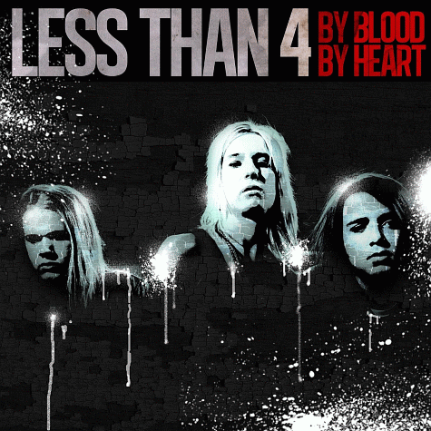 LESS THAN 4 - By Blood By Heart (2012)