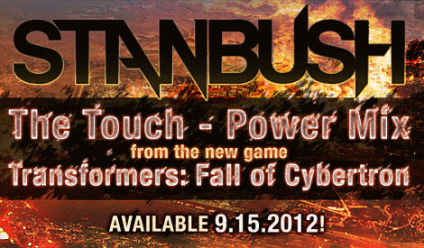 STAN BUSH - The Touch [Power Mix] (2012) Transformers: Fall of Cybertron High Moon Studios