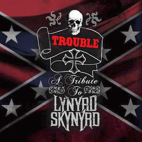 V.A. - Trouble; A Tribute to Lynyrd Skynyrd (2012)