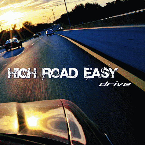 HIGH ROAD EASY - Drive (2012)