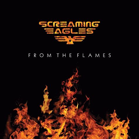 SCREAMING EAGLES - From The Flames (2013) - full