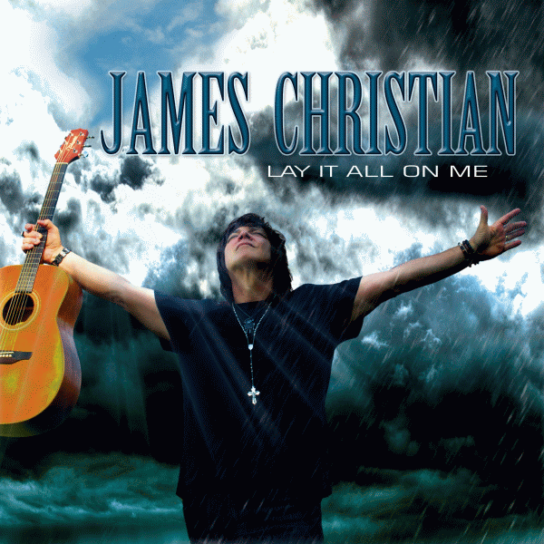 JAMES CHRISTIAN - Lay It All On Me (2013) mp3 download