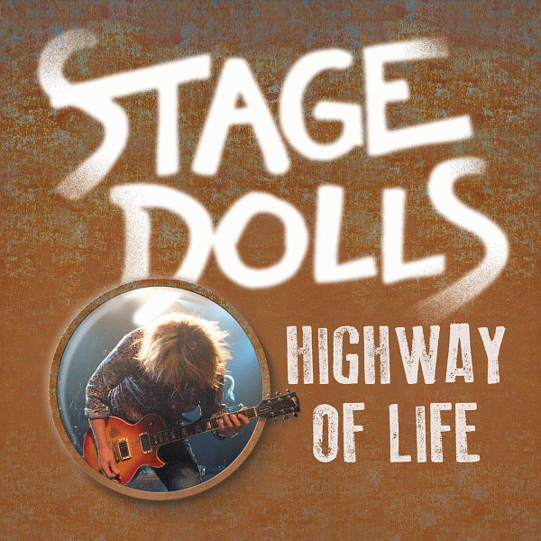 STAGE DOLLS - Highway Of Life (2013) +2 full