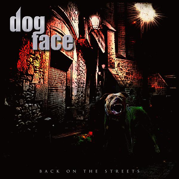 DOGFACE - Back On The Streets (2013) full