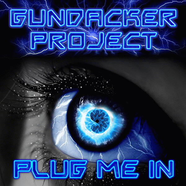 GUNDACKER PROJECT - Plug Me In (2014) full