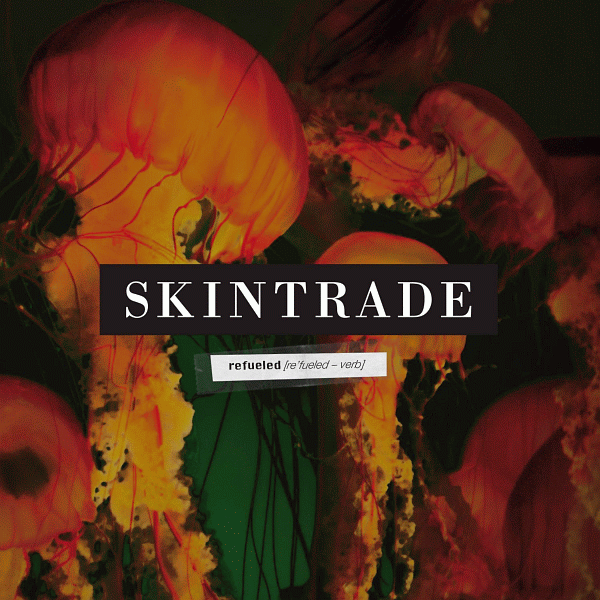 SKINTRADE - Refueled (2014) full