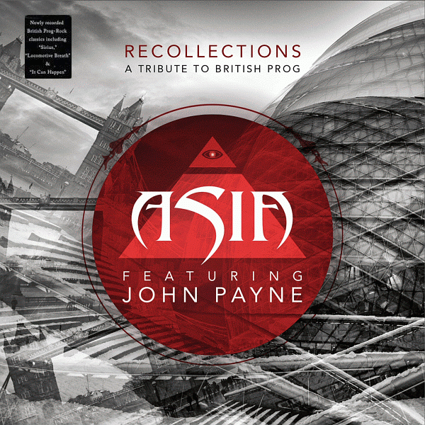 ASIA feat. JOHN PAYNE - Recollections; A Tribute To British Prog (2014) full