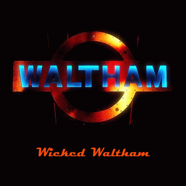 WALTHAM - Wicked Waltham (2014) full