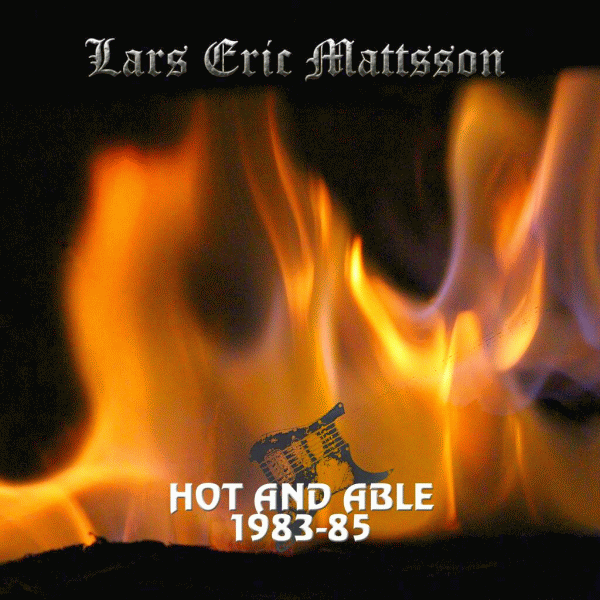 LARS ERIC MATTSSON - Hot And Able 1983-85 (2014) full