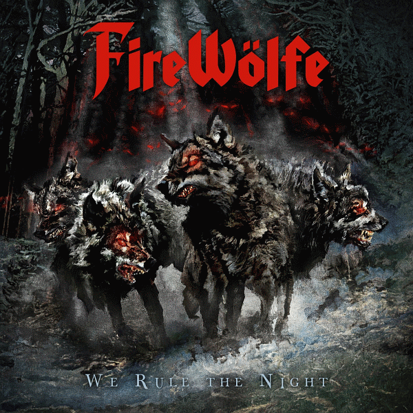 FIREWOLFE - We Rule The Night (2014) full