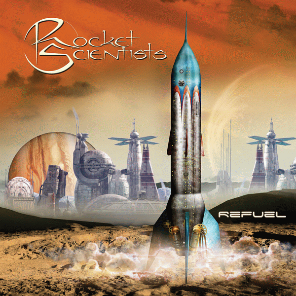 ROCKET SCIENTISTS - Refuel (2014) full