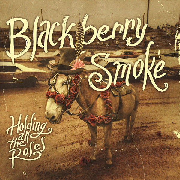 BLACKBERRY SMOKE - Holding All The Roses (2015) full