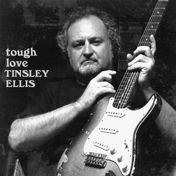 TINSLEY ELLIS - Tough Love (2015) full