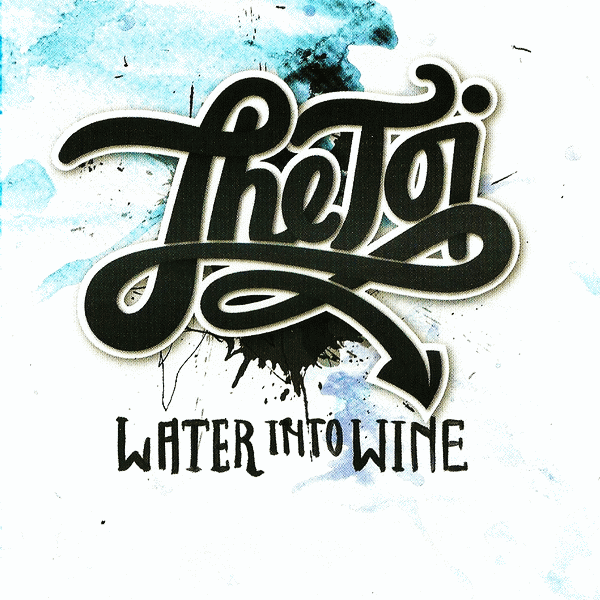 THE TOI - Water Into Wine (2015) full