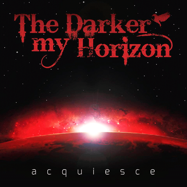 THE DARKER MY HORIZON - Acquiesce (2015) full