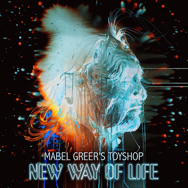 MABEL GREER'S TOYSHOP - New Way Of Life (2015) full