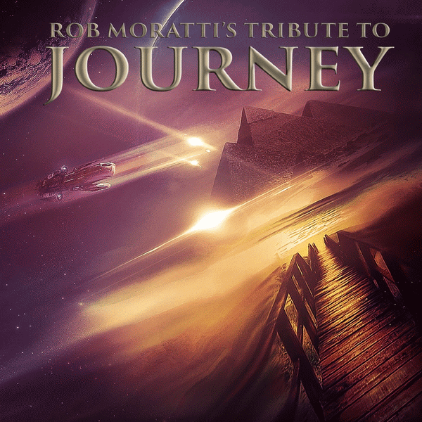 ROB MORATTI's Tribute to Journey (2015) full