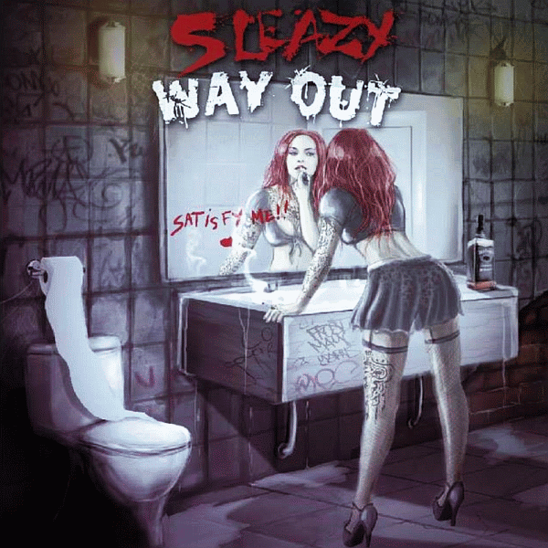 SLEAZY WAY OUT - Satisfy Me (2015) full