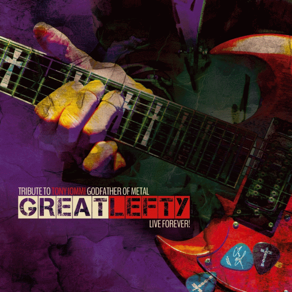 Great Lefty: Live Forever! [Tribute to Tony Iommi Godfather Of Metal] (2015) full