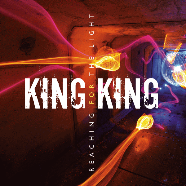 KING KING - Reaching For The Light (2015) full