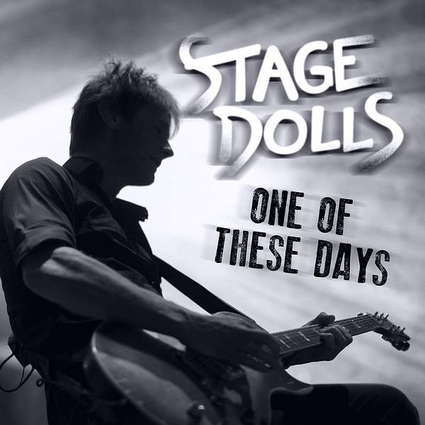 STAGE DOLLS - One Of These Days (2015) full