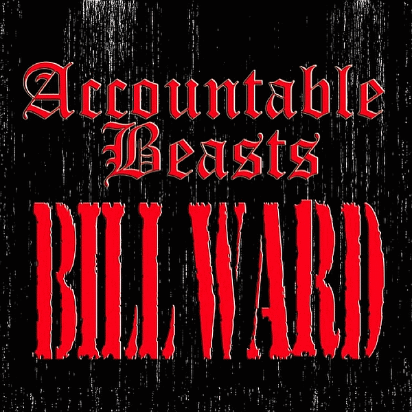 BILL WARD - Accountable Beasts (2015) full