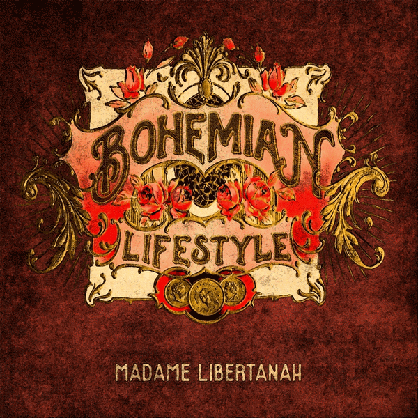 BOHEMIAN LIFESTYLE - Madame Libertanah (2015) full