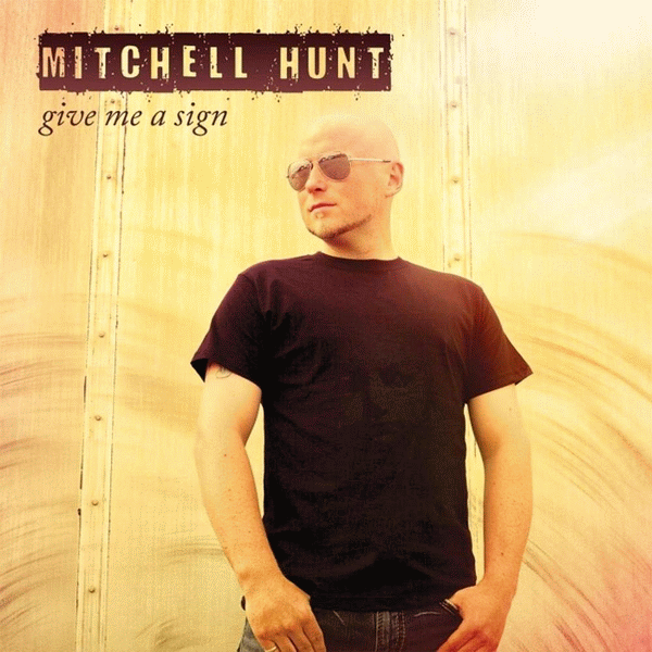 MITCHELL HUNT - Give Me A Sign (2015) full