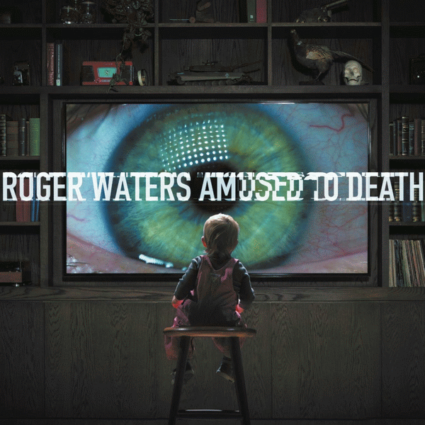 ROGER WATERS - Amused To Death [remastered & remixed 2015] full
