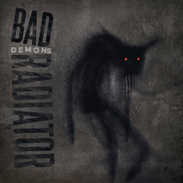 BAD RADIATOR - Demons (2015) full