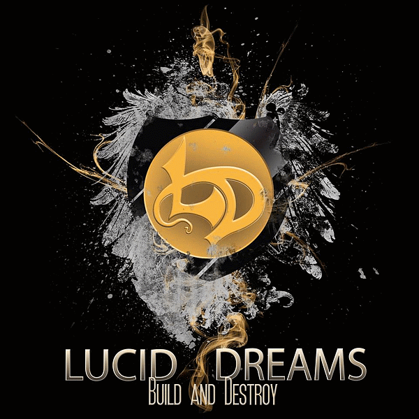 LUCID DREAMS - Build And Destroy (2015) full