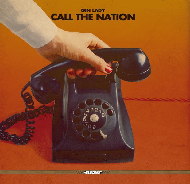 GIN LADY - Call The Nation (2015) full