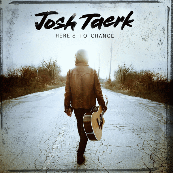 JOSH TAERK - Here's To Change (2015) full