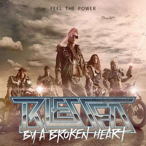 BLESSED BY A BROKEN HEART - Feel The Power +2