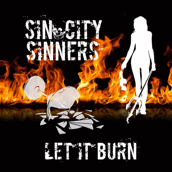 SIN CITY SINNERS - Let It Burn (2016)