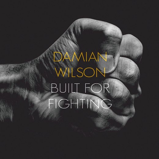 DAMIAN WILSON - Built For Fighting (2016) full