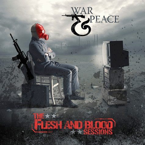 WAR & PEACE - The Flesh And Blood Sessions (2013) mp3 download