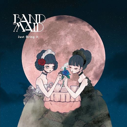 BAND-MAID - Just Bring It (2017) full