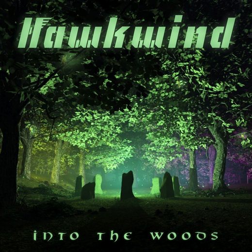 HAWKWIND - Into The Woods (2017) full