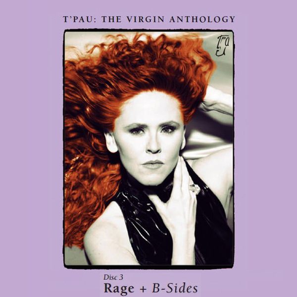 T'PAU - The Virgin Anthology [CD3 - Rage remastered + B-Sides] (2017) full