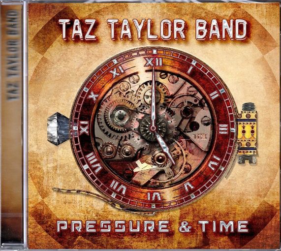 TAZ TAYLOR BAND - Pressure And Time (2017) full