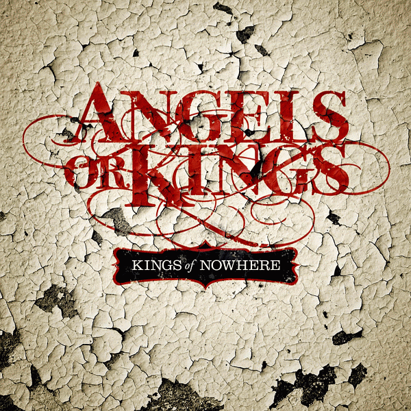 ANGELS OR KINGS - Kings Of Nowhere (2014) full