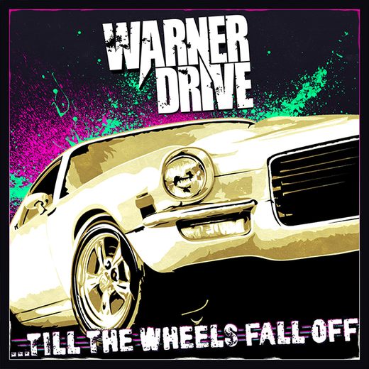 WARNER DRIVE - Till The Wheels Fall Off (2017) full