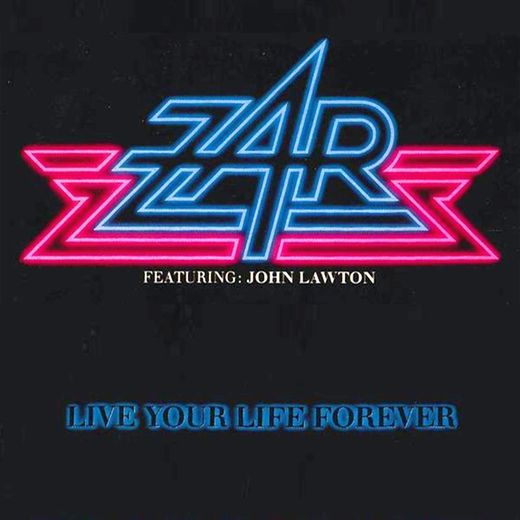 ZAR (feat. John Lawton) - Live Your Life Forever [Metalapolis / YesterRock remaster] full