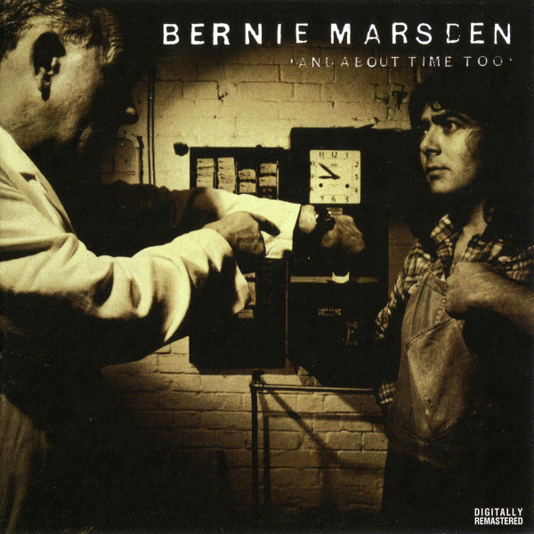 BERNIE MARSDEN - And About Time Too [Remastered] 